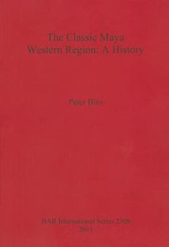 Paperback The Classic Maya Western Region: A History Book