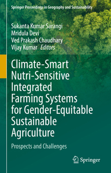 Climate-Smart Nutri-Sensitive Integrated Farming Systems for Gender-Equitable Sustainable Agriculture: Prospects and Challenges (Springer Proceedings in Geography and Sustainability)