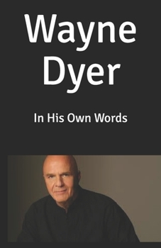 Paperback Wayne Dyer: In His Own Words [Large Print] Book