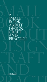 Paperback A Small Book About Design Craft and Practice Book