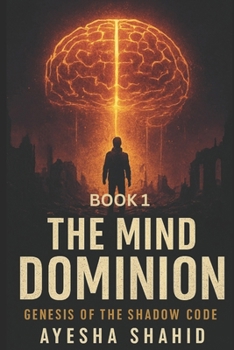Paperback The Mind Dominion: Genesis of the Shadow Code: The Dominion Archives - Book One Book