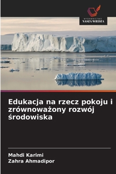 Paperback Edukacja na rzecz pokoju i zrównowa&#380;ony rozwój &#347;rodowiska [Polish] Book