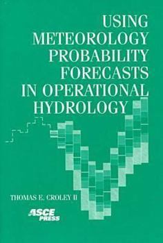 Paperback Using Meteorology Probability Forecasts in Operational Hydrology Book