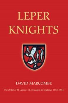 Leper Knights: The Order of St Lazarus of Jerusalem in England, C.1150-1544. Studies in the History of Medieval Religion. - Book  of the Studies in the History of Medieval Religion