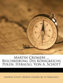 Paperback Martin Cromers Beschreibung Des Konigreichs Polen [German] Book