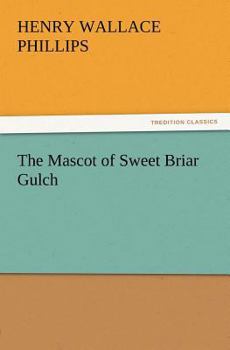 Paperback The Mascot of Sweet Briar Gulch Book