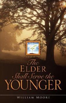 Paperback The Elder Shall Serve the Younger Book