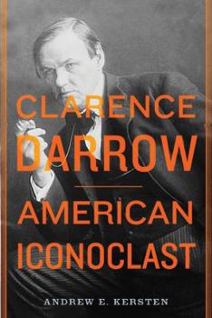 Hardcover Clarence Darrow: American Iconoclast Book