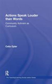 Hardcover Actions Speak Louder than Words: Community Activism as Curriculum Book
