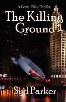 The Killing Ground - Book #1 of the Gray Foxx Thriller