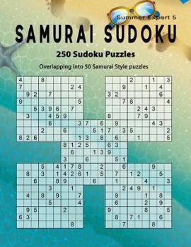 Paperback Samurai Sudoku: Summer 250 Puzzle Book, Overlapping into 50 Samurai Style Puzzles, Expert Sudoku Volume 5 Book