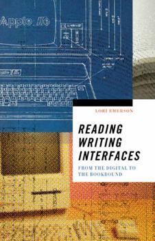 Paperback Reading Writing Interfaces: From the Digital to the Bookbound Volume 44 Book