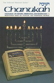 Paperback Chanukah: Its History, Observance, and Significance: A Presentation Based Upon Talmudic and Traditional Sources Book
