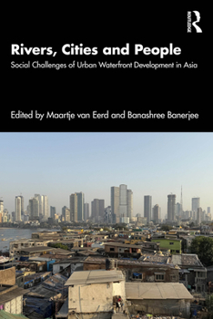 Paperback Rivers, Cities and People: Social Challenges of Urban Waterfront Development in Asia Book