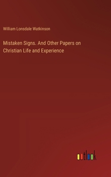 Hardcover Mistaken Signs. And Other Papers on Christian Life and Experience Book