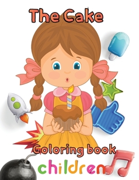 Paperback The cake coloring book children: 8.5''x11''/ cake coloring book