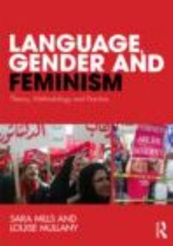 Paperback Language, Gender and Feminism: Theory, Methodology and Practice Book