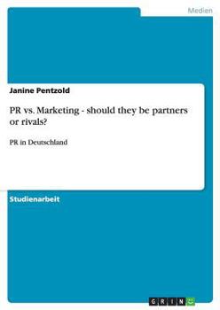 Paperback PR vs. Marketing - should they be partners or rivals?: PR in Deutschland [German] Book