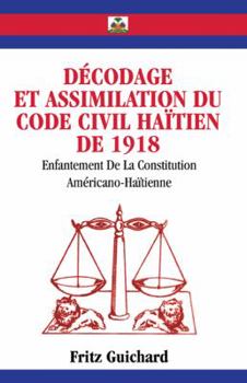 Paperback Décodage Et Assimilation Du Code Civil Haïtien De 1918 Book