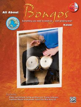 Paperback All About Bongos: Everything You Need to Know to Start Playing Now!, Book & Enhanced CD (Alfred's World Percussion Series) Book