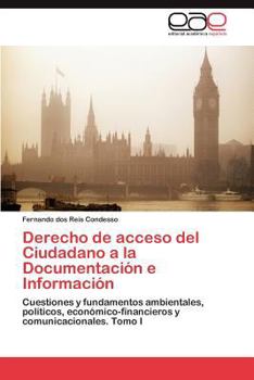 Paperback Derecho de Acceso del Ciudadano a la Documentacion E Informacion [Spanish] Book