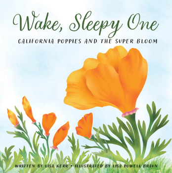 Misc. Wake, Sleepy One: California Poppies and the Super Bloom Book