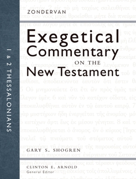 1 and 2 Thessalonians - Book #13 of the Zondervan Exegetical Commentary on The New Testament