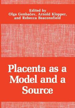 Placenta as a Model and a Source