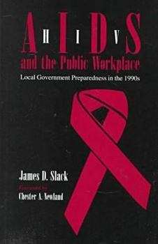 Hardcover HIV/Aids And the Public Workplace: Local Government Preparedness in the 1990s Book