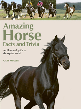 Spiral-bound Amazing Horse Facts and Trivia: An Illustrated Guide to the Equine World Book