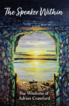 Paperback The Speaker Within: The Wisdoms of Adrian Crawford Book