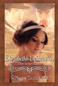 Elizabeth's Education - (Book Two) - The Inheritance - Book #2 of the Elizabeth's Education