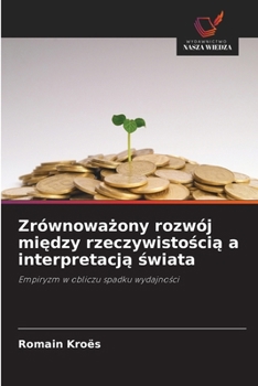 Zrównowazony rozwój miedzy rzeczywistoscia a interpretacja swiata (Polish Edition)