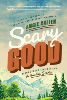 Paperback Scary Good: Discovering Life Beyond the Sunday Scaries Book