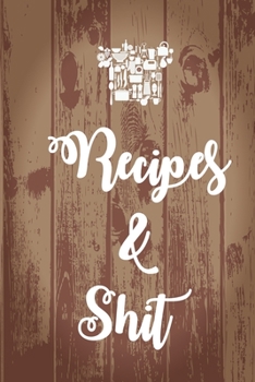 Recipe Journal: Make Your Own Cookbook/Blank Recipe Journal And Organizer For Recipes