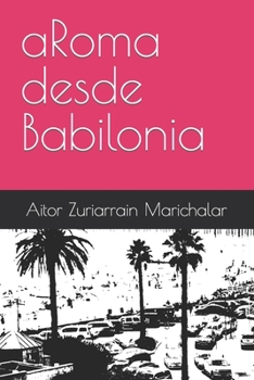 Paperback aRoma desde Babilonia [Spanish] Book