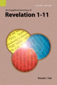 Paperback An Exegetical Summary of Revelation 1-11, 2nd Edition Book