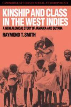 Hardcover Kinship and Class in the West Indies: A Genealogical Study of Jamaica and Guyana Book