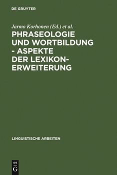 Phraseologie und Wortbildung / Aspekte der Lexikonerweiterung