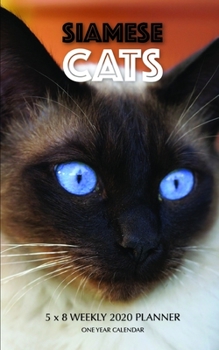 Siamese Cats 5 x 8 Weekly 2020 Planner: One Year Calendar