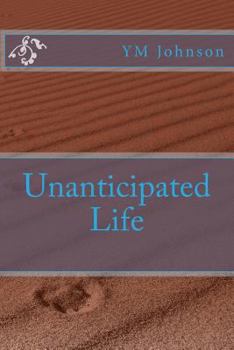 Paperback Unanticipated Life Book