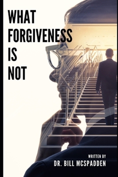 Paperback What Forgiveness Is Not Book