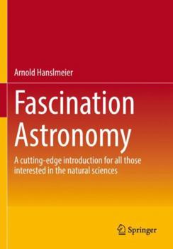 Paperback Fascination Astronomy: A Cutting-Edge Introduction for All Those Interested in the Natural Sciences Book