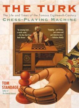 Paperback The Turk: The Life and Times of the Famous Eighteenth-Century Chess-Playing Machine Book