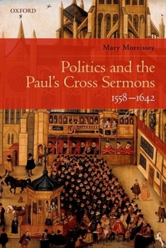 Hardcover Politics and the Paul's Cross Sermons, 1558-1642 Book