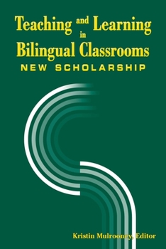 Hardcover Teaching and Learning in Bilingual Classrooms: New Scholarship Volume 20 Book