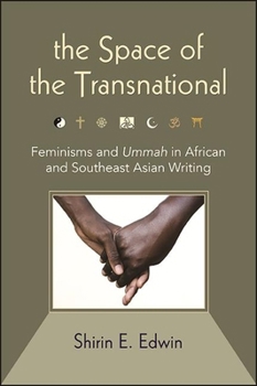 Paperback The Space of the Transnational: Feminisms and Ummah in African and Southeast Asian Writing Book