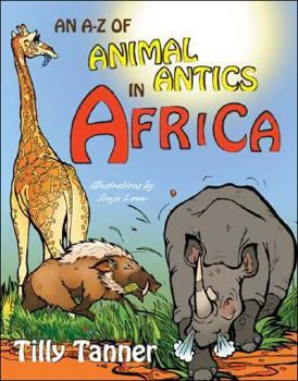 Paperback An A-Z of Animal Antics in Africa Book