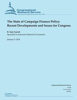 Paperback The State of Campaign Finance Policy: Recent Developments and Issues for Congress Book