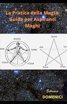 Paperback La Pratica della Magia: Guida per Aspiranti Maghi [Italian] Book